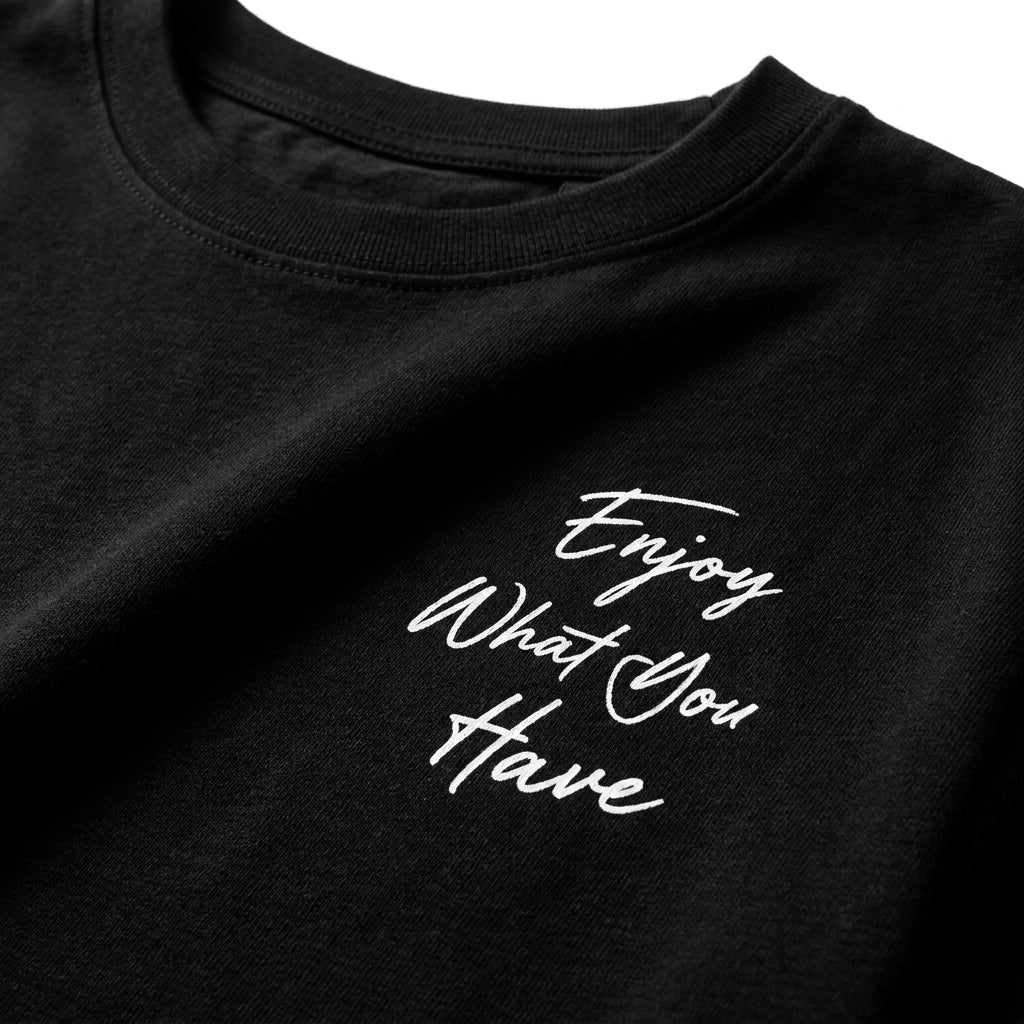 Men Enjoy What You Have Graphic Short Sleeve T Shirt